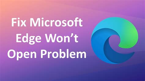 How To Fix Microsoft Edge Wont Open Problem In Windows YouTube