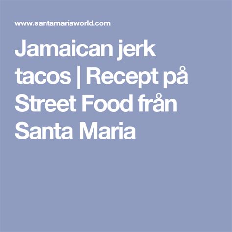 Jamaican Jerk Tacos Recept På Street Food Från Santa Maria Gatumat