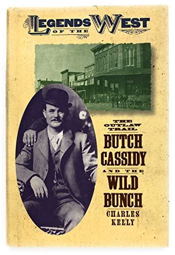 The Outlaw Trail Butch Cassidy And The Wild Bunch Revised And Enlarged