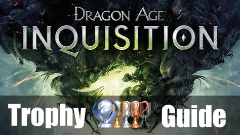 Below you will find all the trophies, as well as tips, tactics and tips. Dragon Age 3: Inquisition Trophy Guide | Fextralife