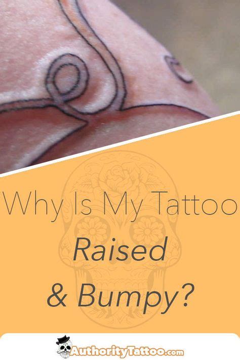 Why Is My Tattoo Bumpy And Raised During Or After Healing Tattoo