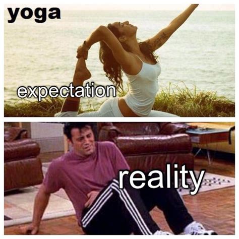 Expectation Vs Reality Yoga Humor Workout Humor Expectation Reality Comedy Memes Reality