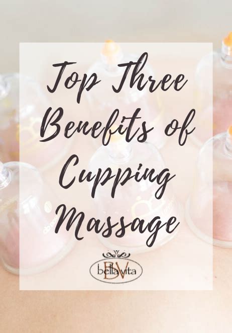 top three benefits of cupping massage bella vita spa and salon cupping massage benefits of