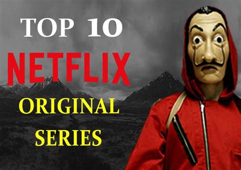 Top 10 Best Netflix Original Series To Watch Of All Times Netflix