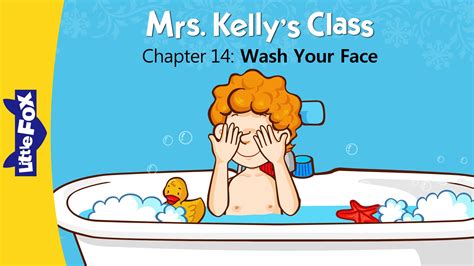 Mrs Kelly S Class 14 Wash Your Face Level 1 By Little Fox