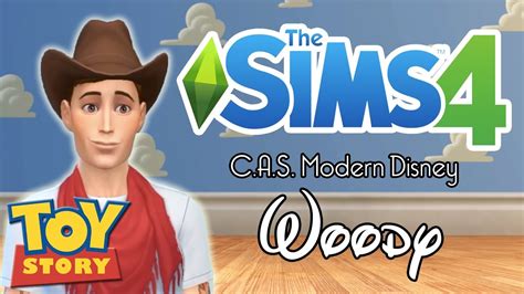The Sims 4 Cas Modern Disney Toy Storys Woody Youtube