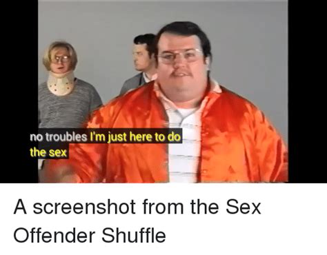 🔥 25 best memes about sex offenders shuffle sex offenders shuffle memes