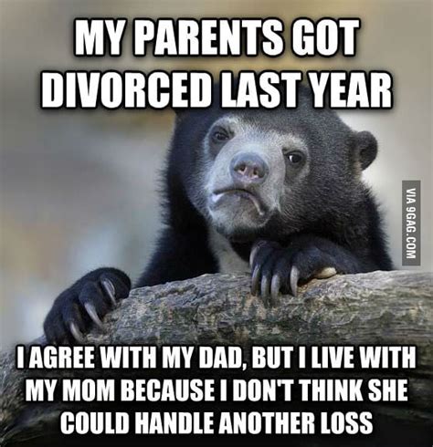 My Parents Got Divorced Last Year 9GAG