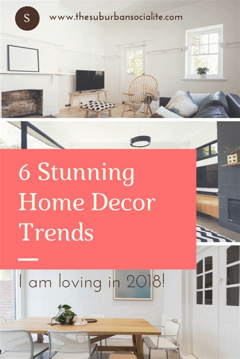 6 Stunning Home Decor Trends I Am Loving In 2018 The Suburban Socialite