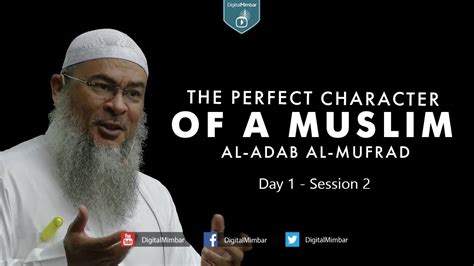The Perfect Character Al Adab Al Mufrad Day Session Sheikh
