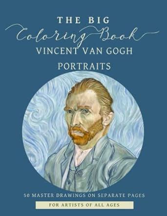 Amazon Com The Big Coloring Book Vincent Van Gogh Portraits Relaxing