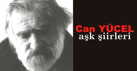 Maybe you would like to learn more about one of these? En Beğenilen En Popüler Can Yücel Şiirleri ...