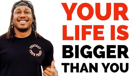 Your Life Is Bigger Than You Trent Shelton Youtube