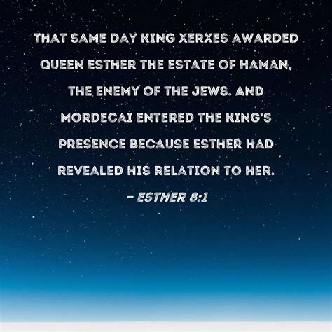 Esther 81 That Same Day King Xerxes Awarded Queen Esther The Estate Of