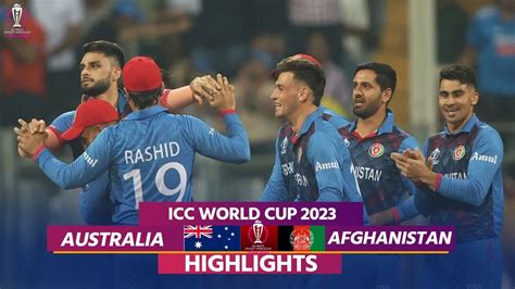 Australia Vs Afghanistan World Cup 2023 Highlights Aus Vs Afg
