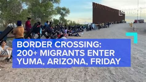 Border Crossing More Than 200 Migrants Enter Yuma Arizona Friday