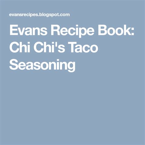 Evans Recipe Book Chi Chi S Taco Seasoning Taco Seasoning Tacos Recipe Book