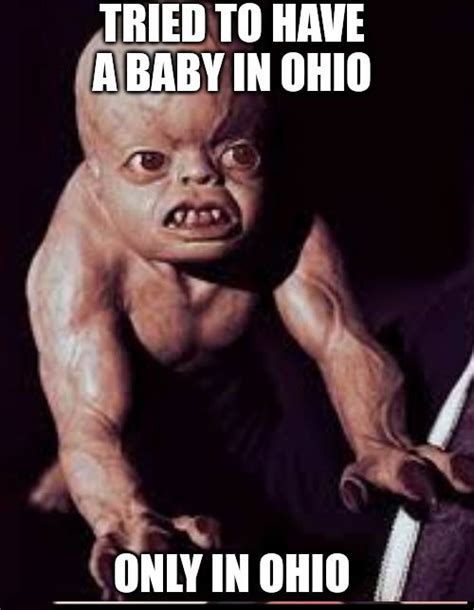 Only In Ohio Meme Discover More Interesting Buckeyes Funny Ohio Only