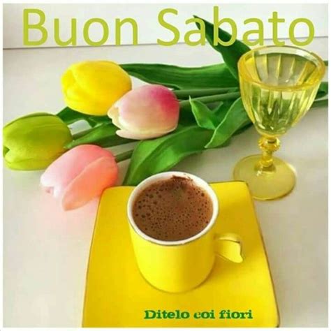 E arrivato il momento di godersi appieno il fine settimana ma prima di farlo devi assolutamente condividere tutta la tua gioia felicita e buon umore augurando il buon sabato mattina al tuo amore agli amici e alle persone a te care. Buon Sabato con caffè immagini bellissime (6 | Buon sabato ...
