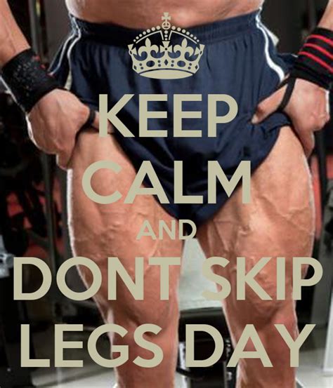 Keep Calm And Dont Skip Legs Day Poster Nikos Keep Calm O Matic