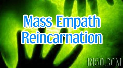 Mass Empath Reincarnation In5d