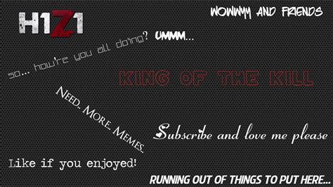 King of the kill (can be in solos, duos, or fives). H1Z1- (King of the Kill) - PROFESSIONAL GAME PLAY! - YouTube