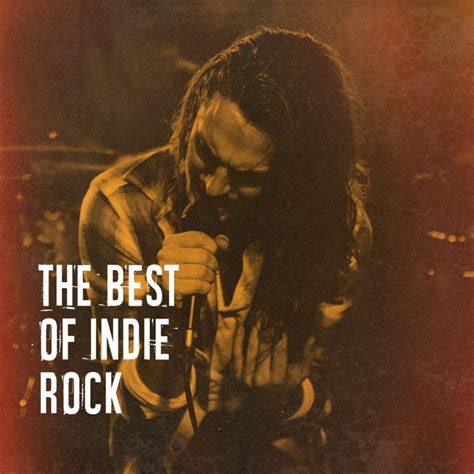The Best Of Indie Rock Compilation By Indie Rock Spotify