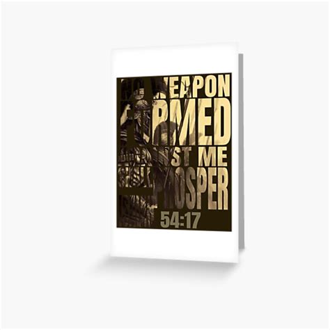 No weapon formed against us shall prosper all those who rise up against us shall fall, i will not fear what the devil may bring me i am a servant of god!! "No Weapon Formed Against Me Shall Prosper Isaiah 54:17" Greeting Card by Roland1980 | Redbubble