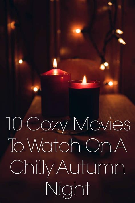 Two Candles Sitting On Top Of A Table With The Words 10 Cozy Movies To Watch On A Chilly Autumn