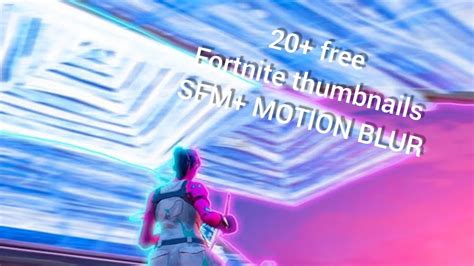 20 Free Fortnite Thumbnails Sfm Motion Blur Gfx Pack Youtube