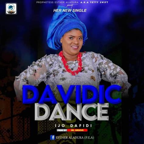 Fresh New Music By Prophetess Esther Aladura Tagged Davidic Dance