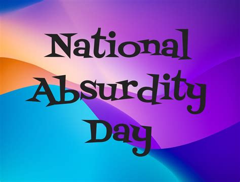 National Absurdity Day Ava Pennington
