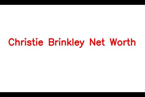 Christie Brinkley Net Worth Details About Home Career Modelling Age