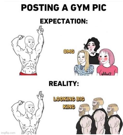 Image Tagged In Expectation Vs Reality Gym Memes Giga Chad Imgflip