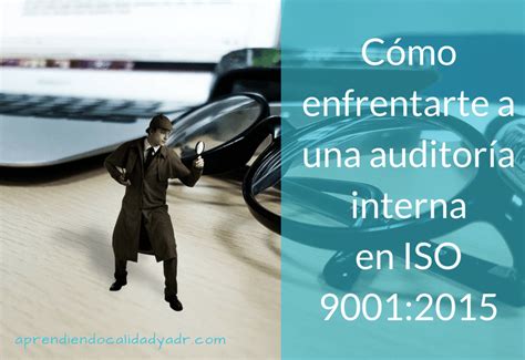 Auditorías Internas Iso 90012015 ¿qué Es Una Auditoría Tipos De
