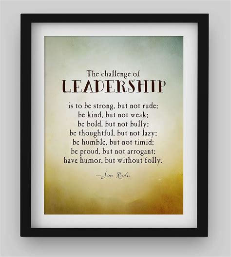 The Challenge Of Leadership Be Strong Kind Bold Jim Rohn