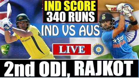 India Vs Australia 2nd Odi Match Live Cricket Score India Score