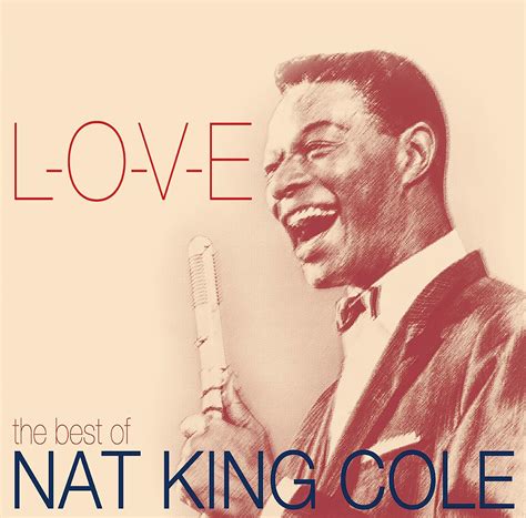 best of nat king cole l o v e nat king cole amazon es cds y vinilos}