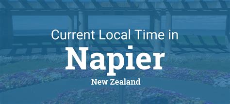 Need to compare more than just two places at once? Current Local Time in Napier, New Zealand