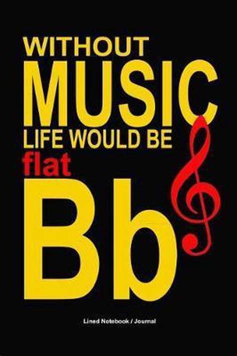 Without Music Life Would Be Flat Bb 9781090595874 Daily Publishers