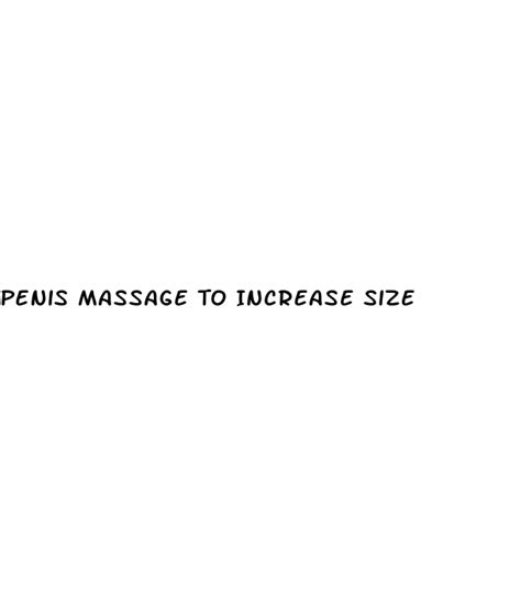Penis Massage To Increase Size Brandmotion