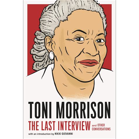 Toni Morrison The Last Interview And Other Conversations The Last I The Silver Room