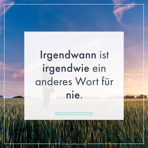Irgendwann ist irgendwie ein anderes Wort für nie ... Lustige sprüche und witzige sprüche, die du so noch nie gehört hast!