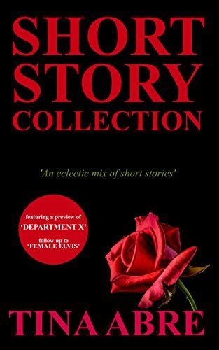 Short Story Collection An Eclectic Mix Of Short Stories By Tina Abre