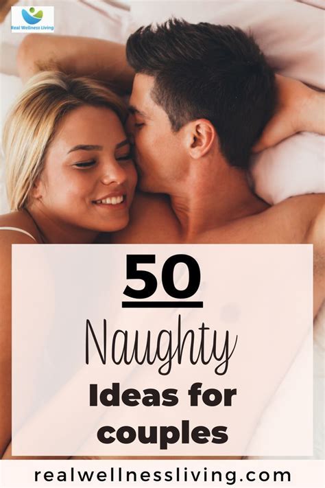 50 Naughty Ideas For Couples Relationship Coach Couple Relationship