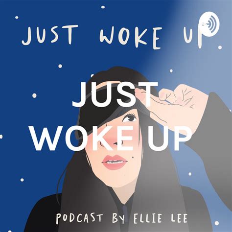Just Woke Up Podcast On Spotify