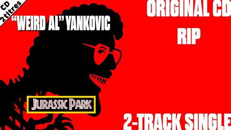 Weird Al Yankovic Jurassic Park Full Cd Single Audio Youtube