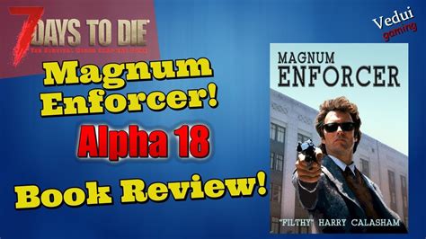 7 Days To Die Alpha 18 🧟 Feature Review Magnum Enforcer Vedui42 ️