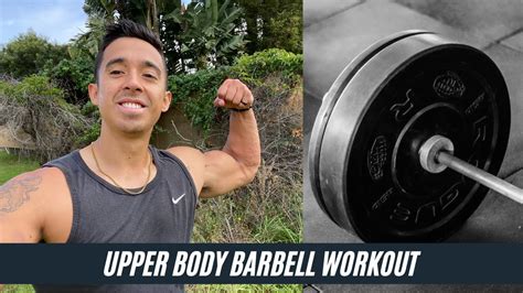 Upper Body Barbell Workout Youtube