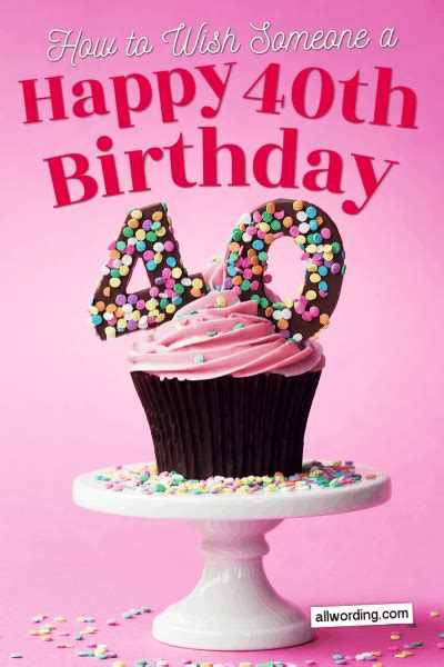 As you look for the best wish to send on this special occasion, find the happy 40th birthday messages with images that will make this the greatest day for any of your loved ones! 40 Ways to Wish Someone a Happy 40th Birthday » AllWording.com